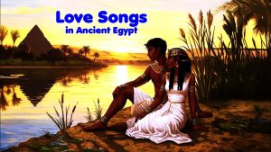 love songs from ancient Egyptian love songs